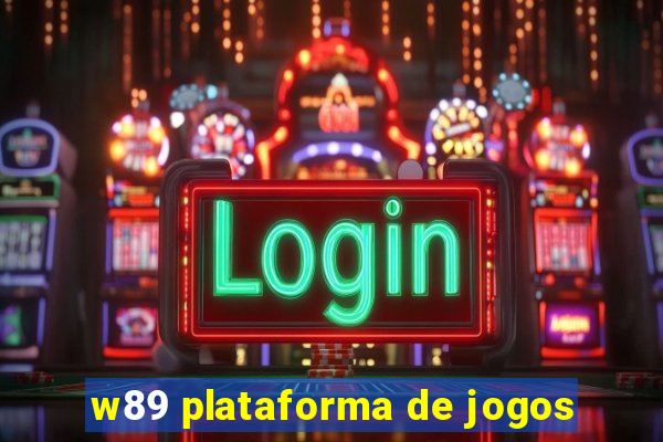 w89 plataforma de jogos